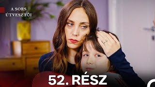 A Sors Útvesztői 52. Rész (Magyar Szinkron)