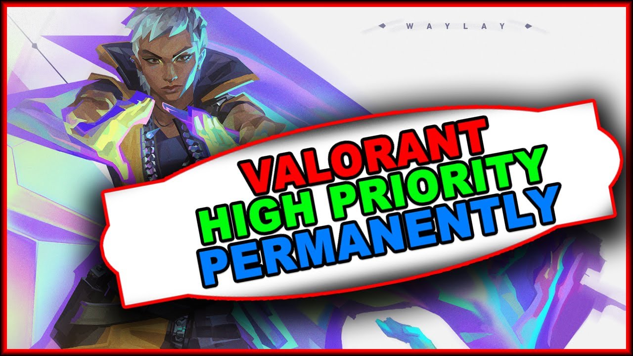 How to Set Valorant to High CPU Priority Automatically | Boost FPS