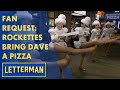 Fan Request: Rockettes Bring Dave A Slice Of Pizza | Letterman