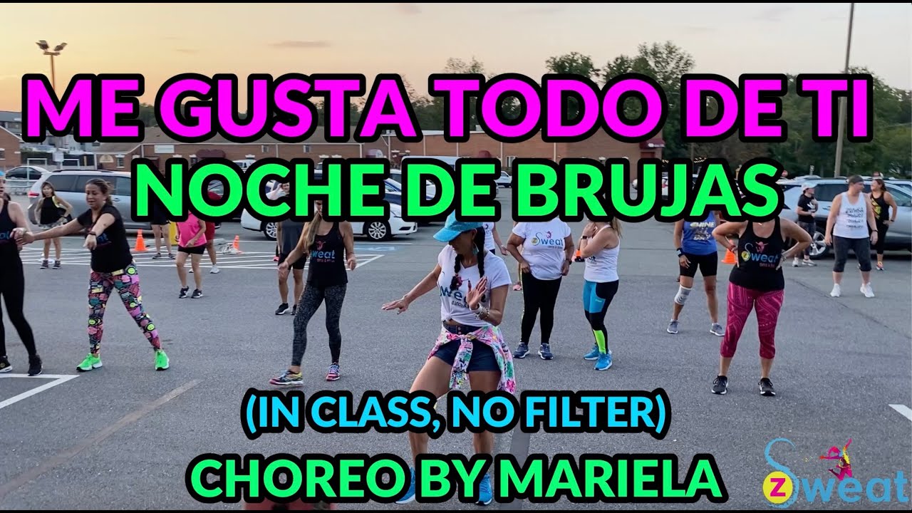 Zumba | Me gusta todo de ti | by Noche de Brujas | Choreo by Mariela