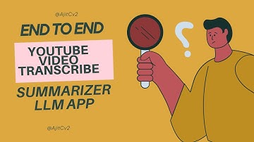 End To End Youtube Video Transcribe Summarizer LLM App