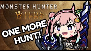 【Monster Hunter Wilds】ONE MORE!! ONE! MORE! HUNT!【 iofi / hololiveID 】