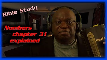 BIBLE STUDY Explaining Numbers Chapter 31 What really happened?