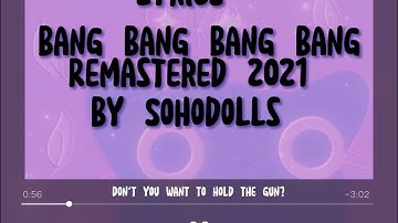Bang Bang Bang Bang remastered 2021 lyrics by “sohodolls”