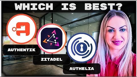 Authenik vs Zitadel vs Authelia | Which is the Best Open-Source Identity Provider in 2025?