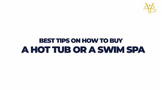 The Best Way to Buy a Hot Tub or Swim Spa