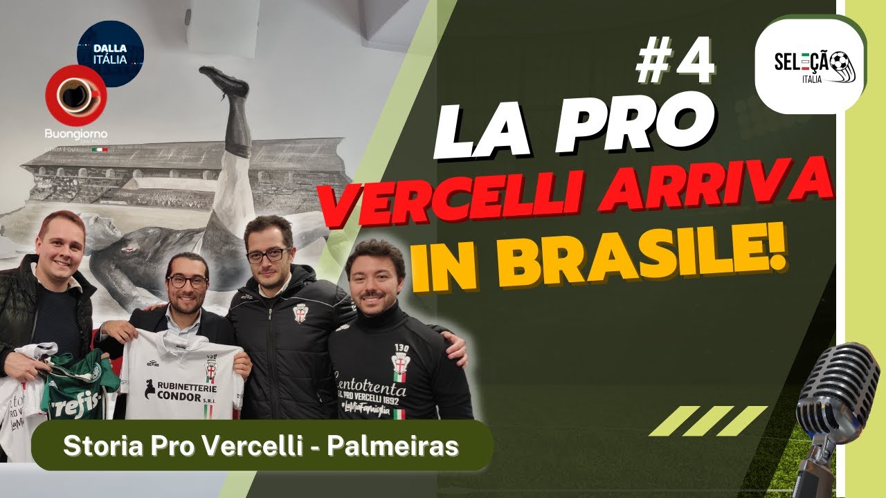 La Pro Vercelli va in Brasile e nasce il Palmeiras - Pro Vercelli mãe do Palmeiras (Seleção Itália)