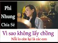 Phi Nhung ! Tâm sự đầy nước mắt tại sao không lấy chồng !