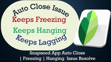 How to Solve Snapseed App Auto Close | Keeps Freezing | Not Responding Issue Solve on Android