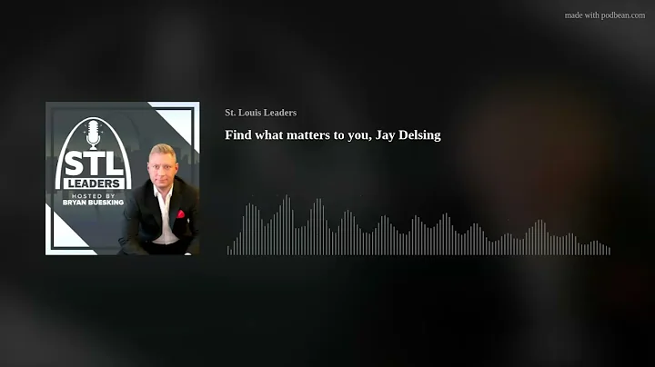 Find what matters to you, Jay Delsing