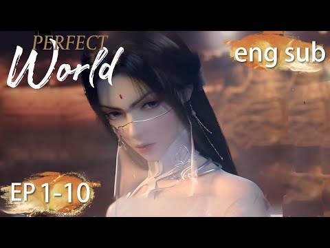 ENG SUB Perfect World EP1 10 Full Episode English 