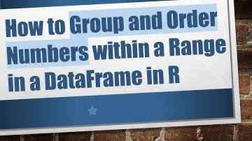 How to Group and Order Numbers within a Range in a DataFrame in R
