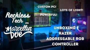 Reckless Tech | I Got a Gaming PC | Unboxing Razer Addressable RGB Controller Unboxing