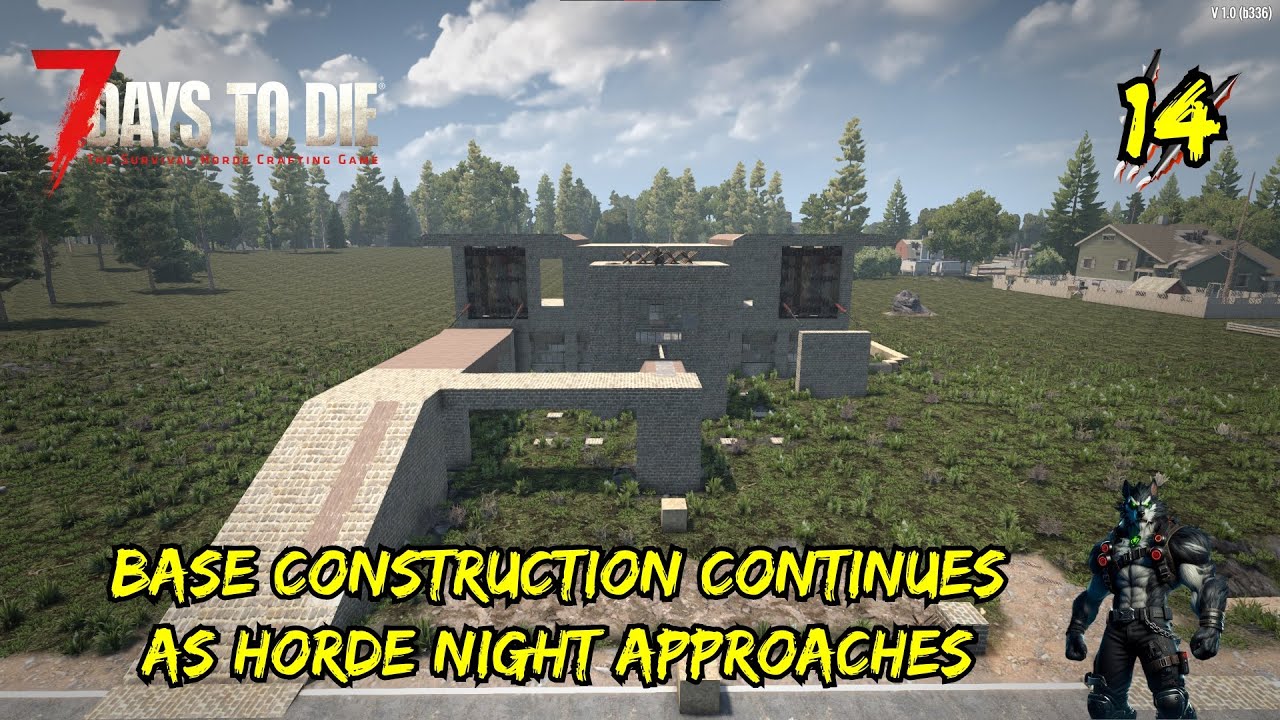 Base Construction Continues as 14 Day Horde Approaches | 7 Days to Die ...
