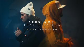 Aerstame - Una eternidad Ft Bubaseta (Video oficial)