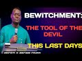 BEWITCHMENT: THE TOOL OF THE DEVIL THIS LAST DAY'S || APOSTLE AROME OSAYI #trending #viral #altar