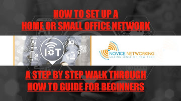 How to Setup a Basic Home or Small Office Network Walkthrough Guide