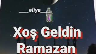 Gozel Ramazan Ayi Geldi Xos Geldi.allah Oruclarimizi Qebul Etsin.amin
