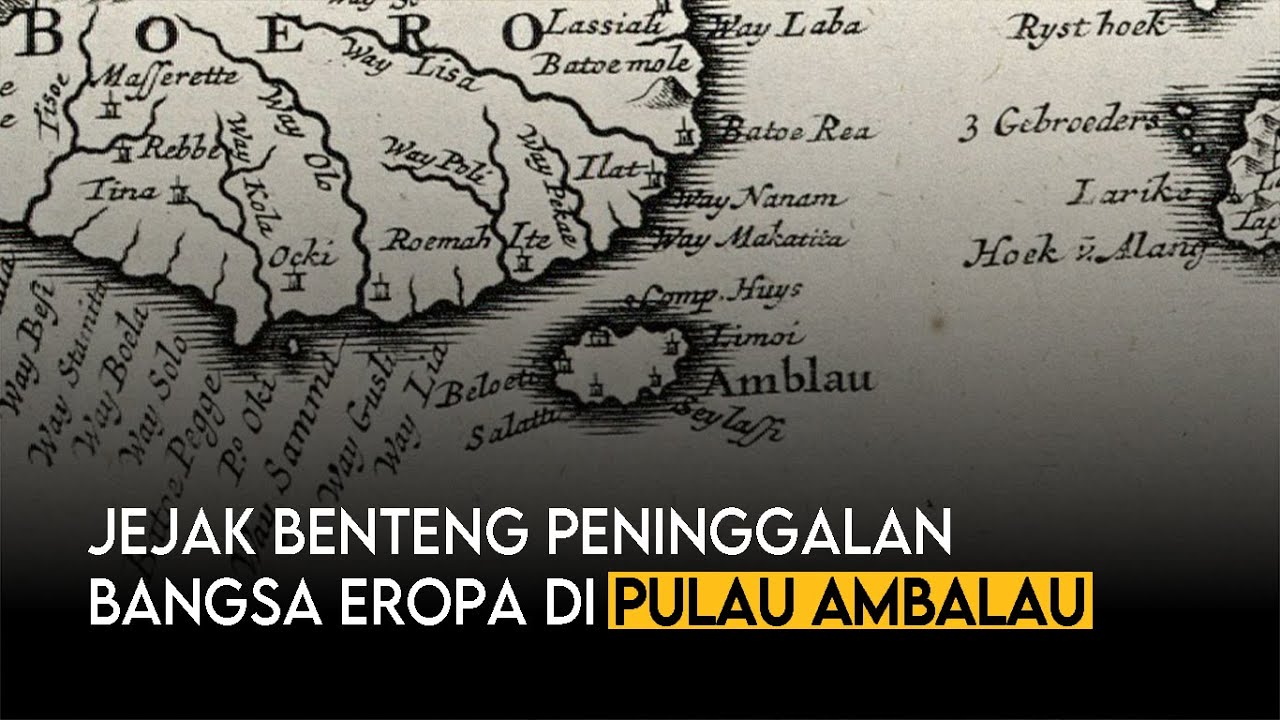 JEJAK BENTENG PENINGGALAN BANGSA EROPA DI PULAU AMBALAU | BURU SELATAN | MALUKU