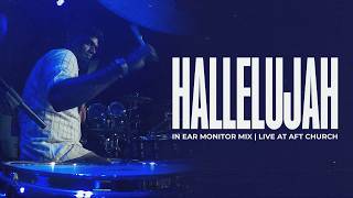 Hallelujah | AFT Church | Drum Cam of  Vineeth David - In-Ear Monitor Mix Audio