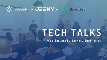 Codesmith Tech Talks: Web Servers by Zachary Skobkariov sponsored by Jeeny + Bractlet