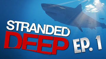 Stranded Deep Lets Play - Episode 1: "Getting Started"
