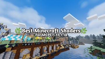 BEST SHADERS FOR MINECRAFT •  MCPE 1.17-1.18