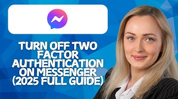 How To Turn Off Two Factor Authentication On Messenger (2025 Full Guide)