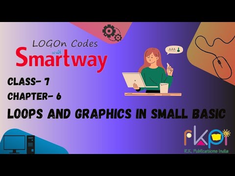 Loops and Graphics in Small Basic || Class - 7, Chapter - 6 || LOGON Codes with Smartway