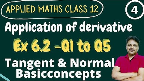 Application of Derivative Part 4 class 12 Applied mathematics | Ex 6.2 Q1 to Q5 | Tangent and Normal