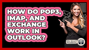 How Do POP3, IMAP, And Exchange Work In Outlook? - TheEmailToolbox.com