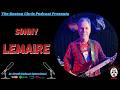 Ep. 178 - SONNY LEMAIRE - Standing the Test of Time | The Boston Chris Podcast | INTERVIEW