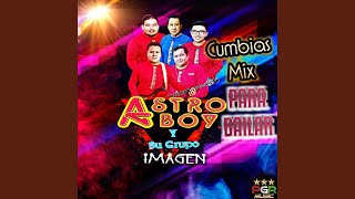 Miniatura de vídeo de "Astro Boy Y Su Grupo Imagen - Popurri Sonora Dinamita"