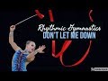 Rhythmic Gymnastics Training- Don't Let Me Down |HD|