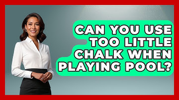 Can You Use Too Little Chalk When Playing Pool? - Billiards Hustlers