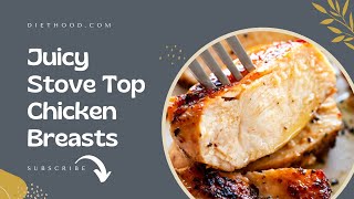 JUICY STOVE TOP CHICKEN BREASTS