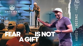 Fear is Not a Gift / Pastor D'Andre Guirand / Inside Story