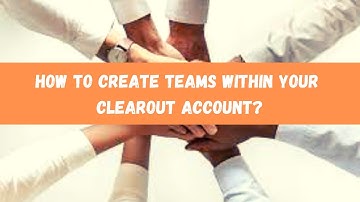 How To Create Team Accounts with Clearout?  Email Verification & Management Made Easier |