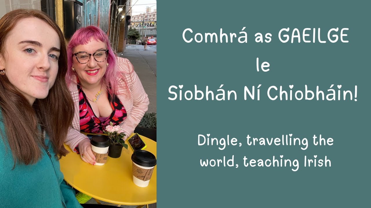 A conversation as GAEILGE with NATIVE MUNSTER IRISH speaker from Dingle! Siobhán Ní Chiobháin 💚