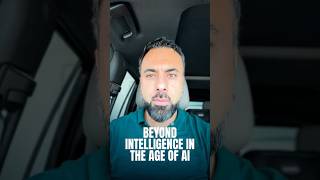 Beyond Intelligence in the age of AI #artificalintelligence