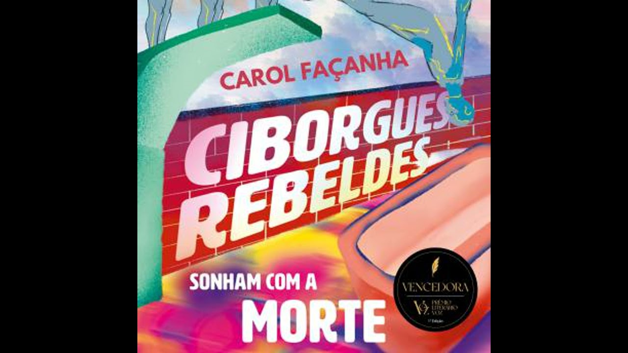 Ciborgues rebeldes sonham com a morte - Carol Façanha