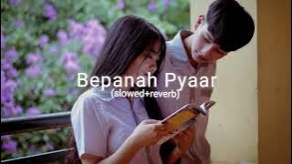 Bepanah Pyaar (slowed reverb)
