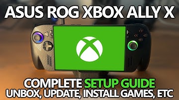 Asus ROG Xbox Ally X - How to Setup, Update, Install Games, Link Accounts, & More! (Complete Guide)