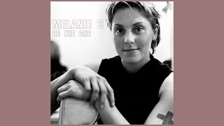 Melanie C - Be The One [Rough Mix] (audio)