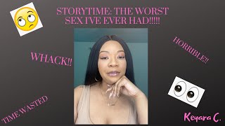 Storytime: The Worst Sex I’ve Ever Had!!!
