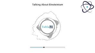 Talking About Elements 99 | Einsteinium