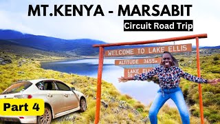 Crazy Drive To Lake Ellis Altitude 3860M  | Mt Kenya And Marsabit Circuit Road Trip | Final Episode