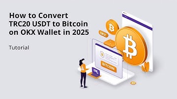 How to convert TRC20 USDT to bitcoin on OKX wallet in 2025
