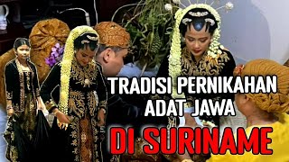 TRADISI PERNIKAHAN ADAT JAWA DI SURINAME MASIH DI LESTARIKAN HINGGA SAAT INI