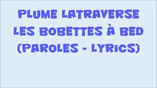 Miniatura de vídeo de "Plume Latraverse - Les Bobettes À Bedê ( paroles - lyrics )"